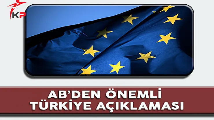Avrupa Birliğinden (AB) Önemli Türkiye Açıklaması