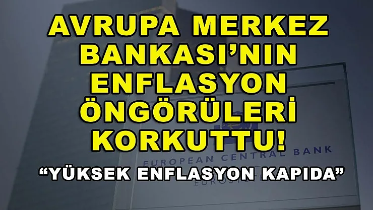 Avrupa Merkez Bankası'nın enflasyon öngörüleri korkuttu! 'Yüksek enflasyon kapıda'