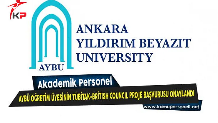 AYBÜ Öğretim Üyesinin TÜBİTAK-BRITISH COUNCIL Proje Başvurusu Onaylandı