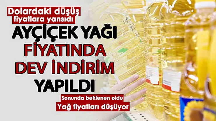 Ayçiçek yağı fiyatlarında dev indirim yapıldı! Dövizdeki düşüş sonunda sıvı yağ fiyatlarına yansıdı