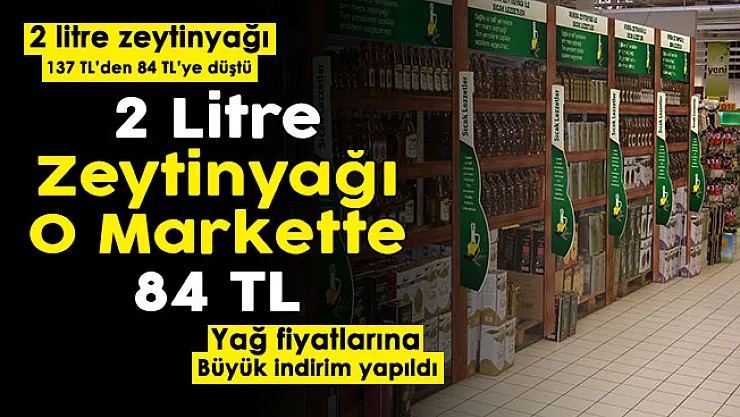 Ayçiçek yağının ardından zeytinyağ fiyatlarında da indirim yapıldı! 2 litre zeytinyağı 137 liradan 84 liraya düştü: Tükenmeden alın