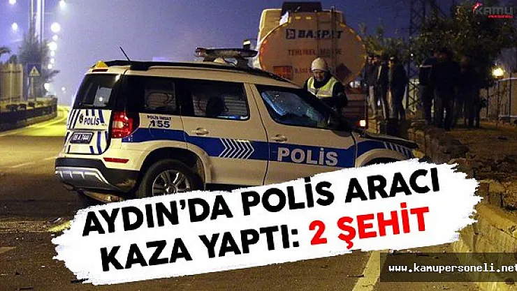 Aydın'da Polis Aracı Kaza Yaptı: 2 Şehit