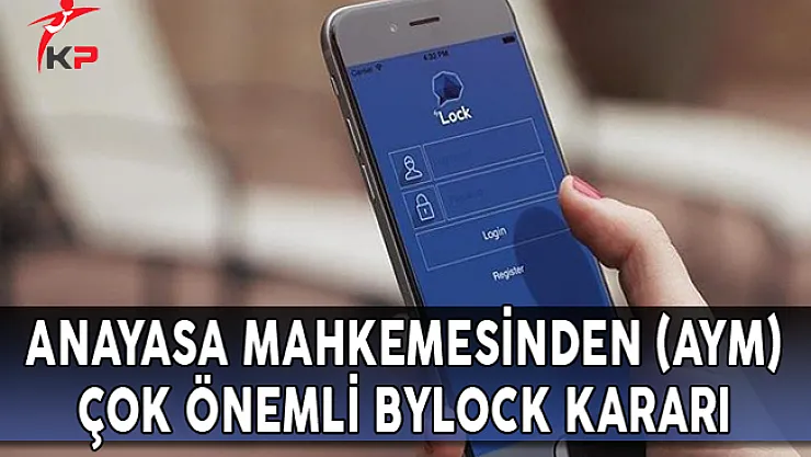 AYM'den Çok Önemli ByLock Kararı