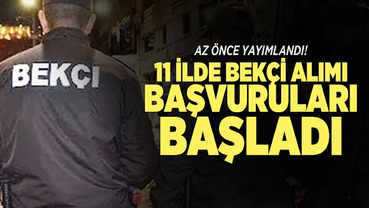 Az önce yayımlandı! 11 ilde bekçi alımı başvuruları başladı