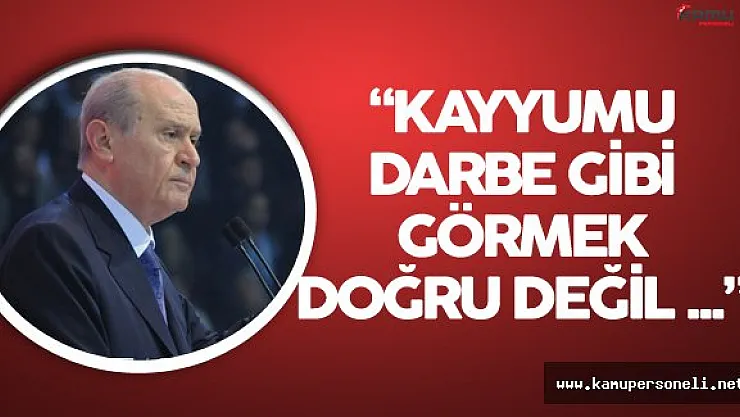 Bahçeli :" Kayyumu Darbe Olarak Düşünmek Doğru Değildir"