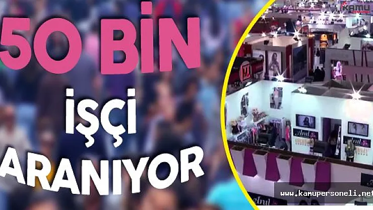 Bahri Özdinç : " 50 Bin İşçi  Aranıyor"