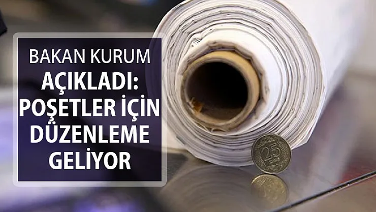 Bakan Açıkladı ! Poşetler İçin Yeni Düzenleme Geliyor !