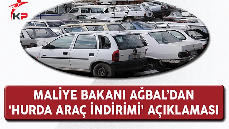 Bakan Ağbal'dan 'Hurda Araç İndirimi' Söylentilerine İlişkin Açıklama