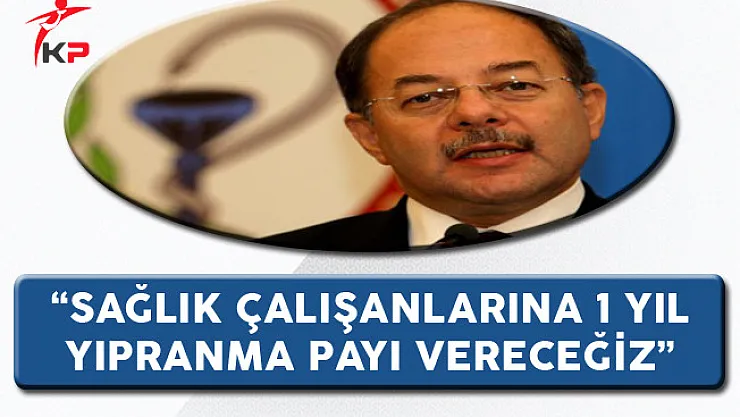 Bakan Akdağ: Sağlık Çalışanlarına 1 Yıl Yıpranma Payı Vereceğiz