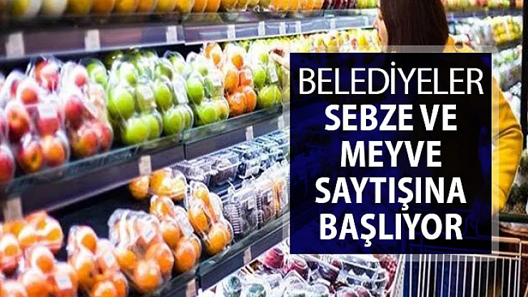 Bakan Albayrak Açıkladı: Belediyeler Sebze Meyve Satışına Başlayacak