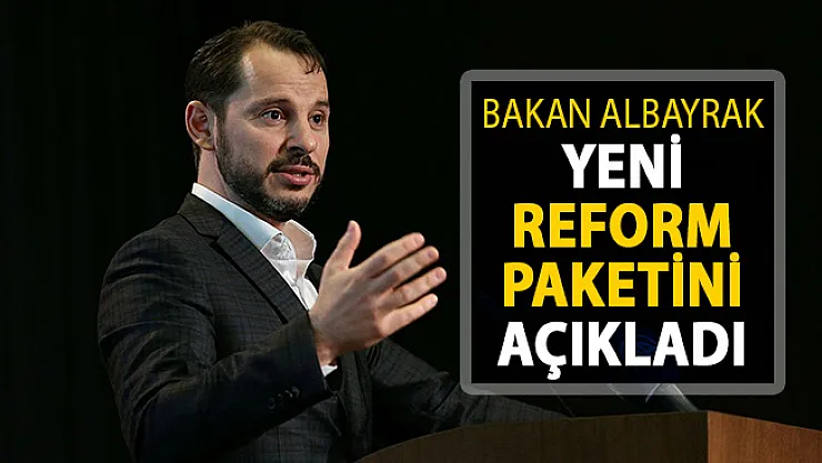 Bakan Albayrak Yeni Reform Paketini Açıklıyor