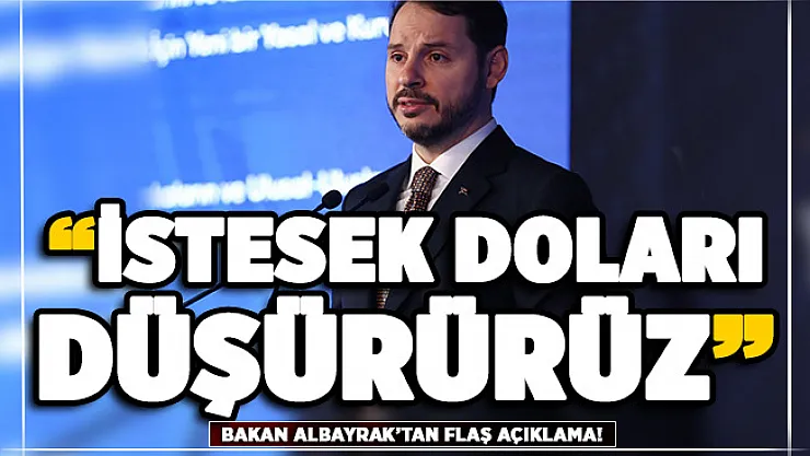Bakan Albayrak'tan flaş açıklama: İstesek doları düşürürüz