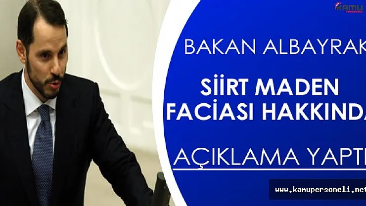Bakan Albayrak'tan Siirt Maden Faciası Hakkında Açıklama