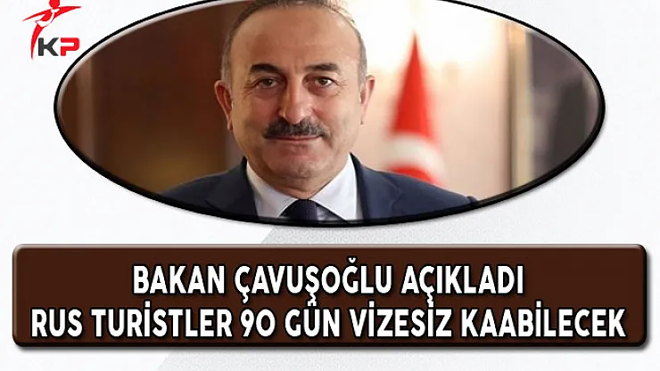 Bakan Çavuşoğlu Açıkladı Rus Turistler Vizesiz 90 Gün Kalabilecekler