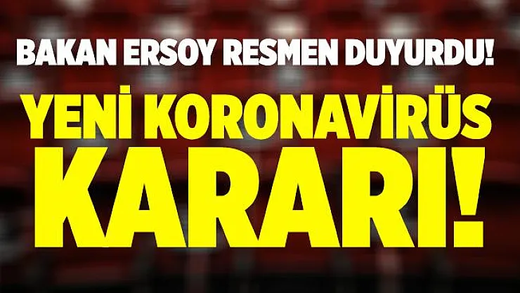 Bakan Ersoy'dan flaş açıklama! Yeni koronavirüs kararı geldi! 1 Aralık'tan sonra..