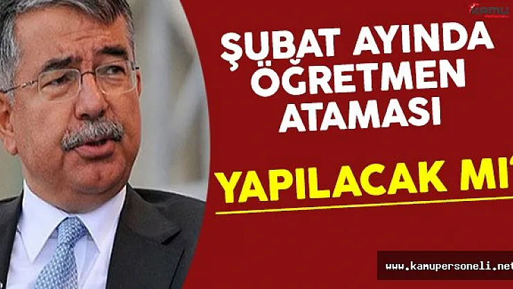 Bakan İsmet Yılmaz Açıkladı ! Şubat'da Öğretmen Ataması Yapılacak Mı ?