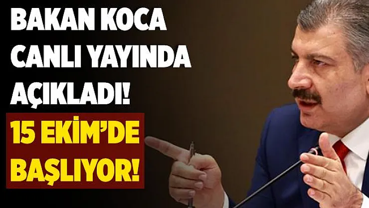 Bakan Koca canlı yayında duyurdu! 15 Ekim'de yeniden başlıyor!