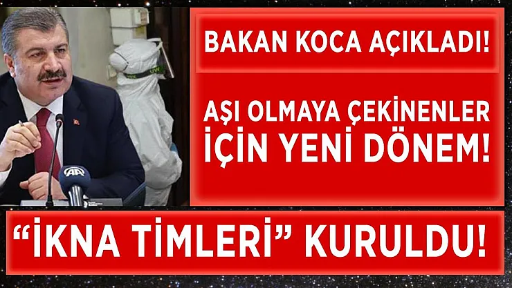 Bakan Koca duyurdu! Aşı olmaya çekinenler için yeni dönem!
