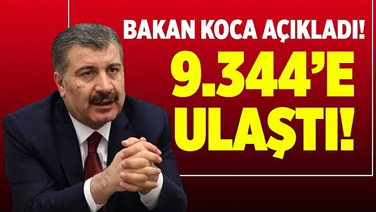 Bakan Koca'dan flaş açıklama! 9.344'e ulaştı!