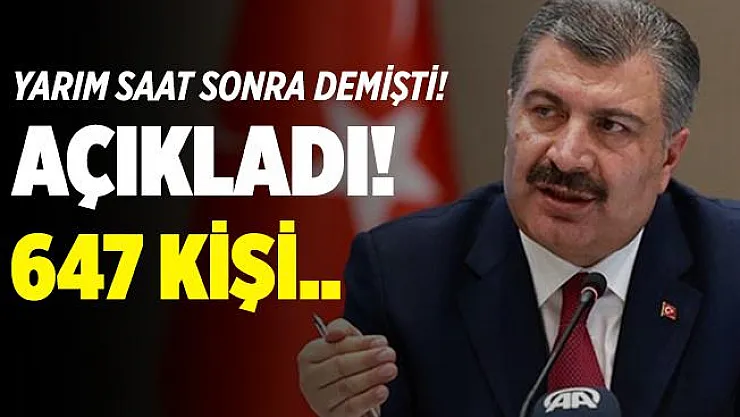 Bakan Koca'dan korkutan açıklama! Şu an 647 kişi..