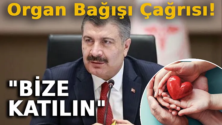 Bakan Koca'dan Organ Bağışı Çağrısı!