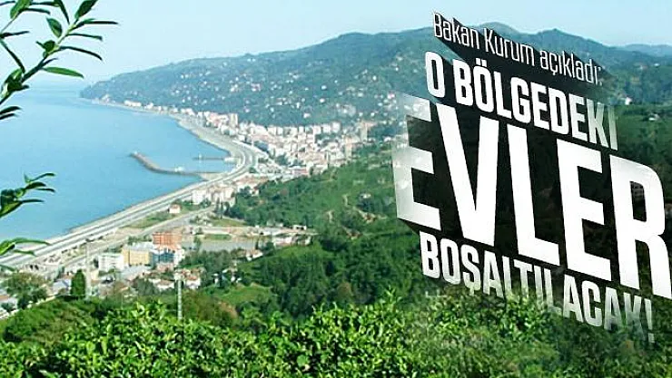 Bakan Kurum açıkladı: O bölgedeki konutlar boşaltılacak!