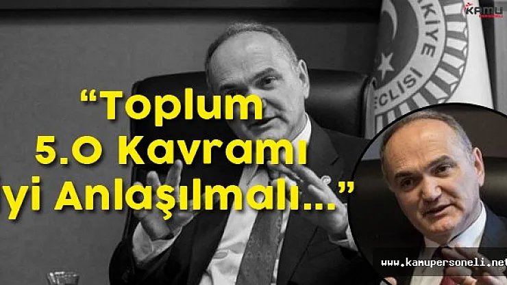 Bakan Özlü :" Toplum 5.0 Kavramı İyi Anlaşılmalı"