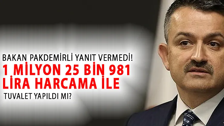 Bakan Pakdemirli Cevap Vermedi! Tuvalet 1 Milyon 25 Bin 981 Lira Harcanarak Mı Yapıldı?