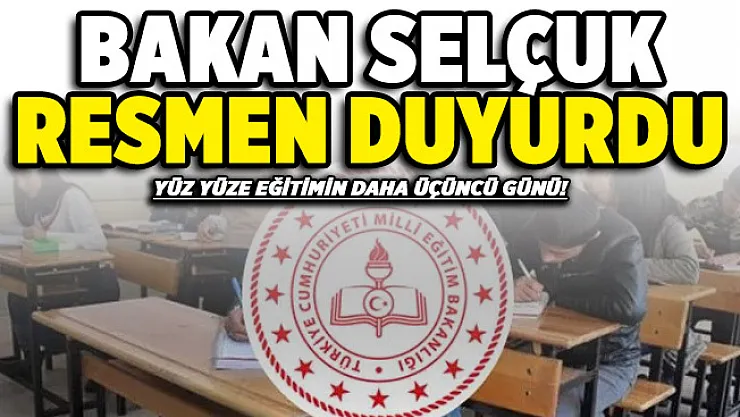 Bakan Selçuk resmen duyurdu! Yüz yüze eğitimde flaş gelişme