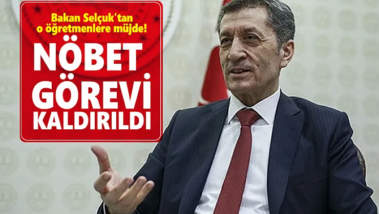 Bakan Selçuk'tan o öğretmenlere müjde! Nöbet görevi kaldırıldı