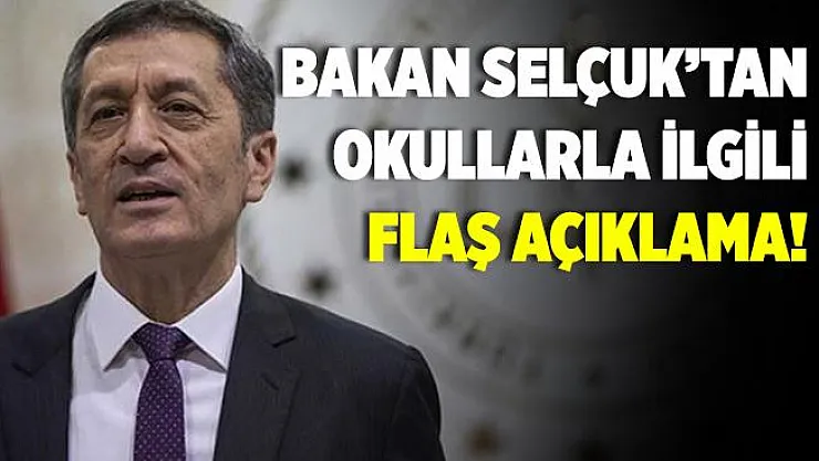 Bakan Selçuk'tan okulların açılmasıyla ilgili son dakika açıklaması!