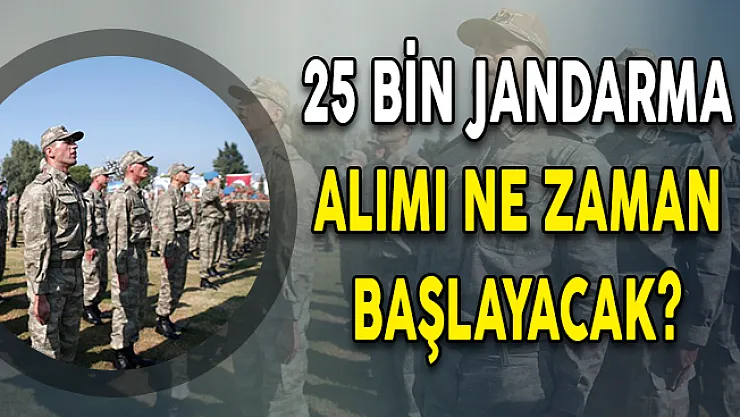 Bakan Soylu Açıklamıştı:25 Bin Jandarma Alımı Ne Zaman Başlayacak?