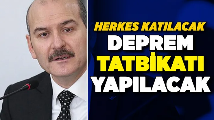 Bakan Soylu deprem tatbikatı yapılacağını duyurdu! Herkes katılacak