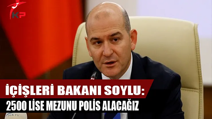 Bakan Soylu: Lise mezunu 2500 polis memuru alımı yapacağız