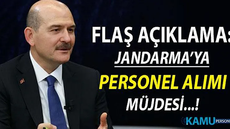 Bakan Soylu Müjdeyi Verdi: Jandarma'ya Personel Alımı Yapılacak