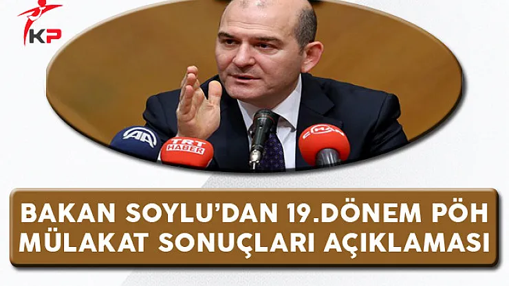 Bakan Soylu'dan 10 Bin PÖH Alımı Mülakat Sonuçları Açıklaması (Sonuçlar Ne Zaman Açıklanacak?)