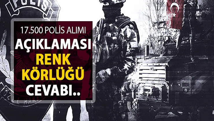 Bakan Soylu'dan 17 Bin 500 Polis Alımı Açıklaması ! Renk Körlüğü Sorusuna Yanıt