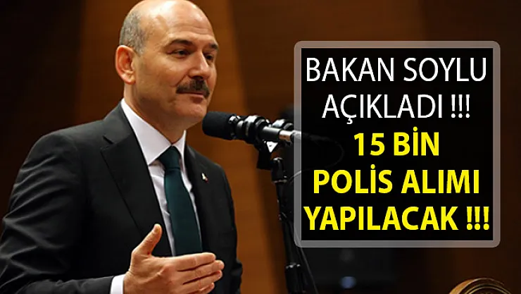 Bakan Soylu'dan Son Dakika! 15 Bin Polis Alımı Yapılacak! 15 Bin POMEM Polis Alımı