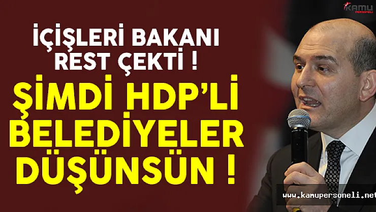 Bakan Süleyman Soylu'dan HDP'li Belediyelere Büyük Şok !