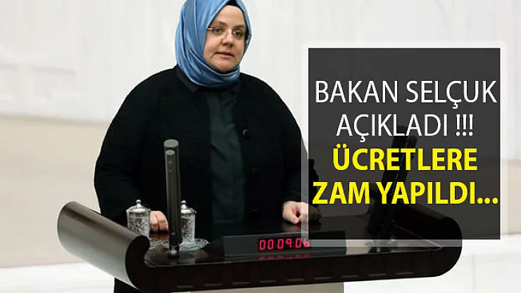 Bakan Zehra Zümrüt Selçuk Açıkladı! Ücretlere Zam Yapıldı!