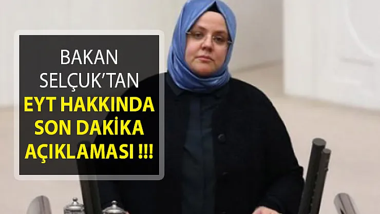 Bakanı Zehra Zümrüt Selçuk'tan Emeklilikte Yaşa Takılanlar (EYT) Hakkında Son Dakika Açıklaması Geldi!