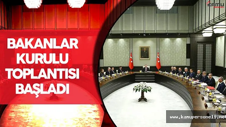 Bakanlar Kurulu Cumhurbaşkanı Erdoğan'ın Başkanlığında Toplandı