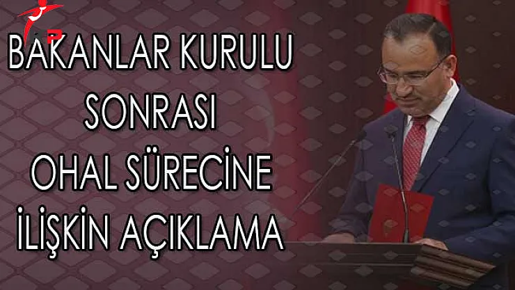 Bakanlar Kurulu Sonrası OHAL Sürecine İlişkin Açıklama