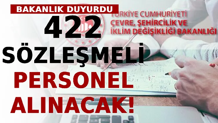 Bakanlık Duyurdu! 422 Sözleşmeli Personel Alınacak!