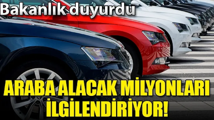 Bakanlık duyurdu! İkinci el araç alacakları yakından ilgilendiriyor!