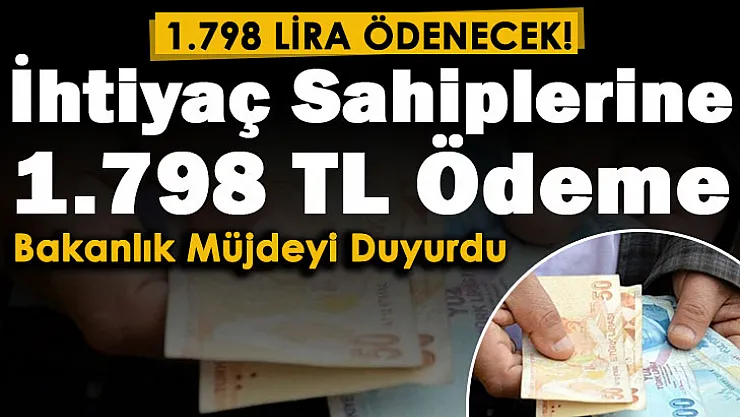 Bakanlık ihtiyaç sahiplerine desteğini duyurdu: Yüzbinlerce kişiye 1.798 TL ödeme yapılacak! 20 Kasım'a kadar devam edecek