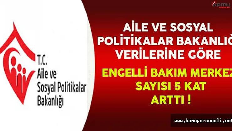 Bakanlık Verilerine Göre Engelli Bakım Merkezi Sayısı Arttı