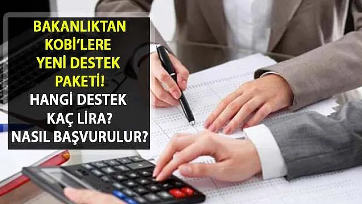 Bakanlıktan 2019 KOBİ Destek Kredisi! KOBİ Değer Kredisi Nasıl Başvurulur? Hangi Destek Kaç Lira?
