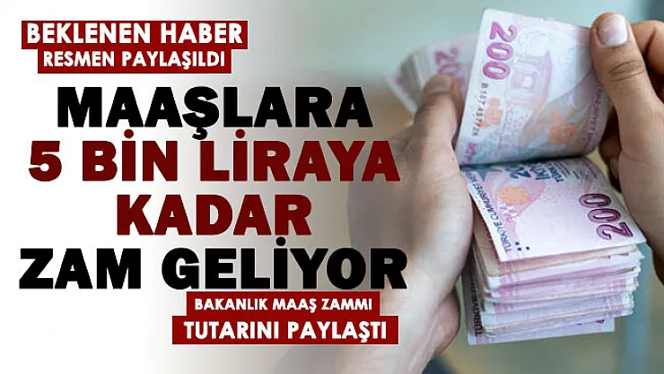 Bakanlıktan heyecanlandıran açıklama geldi: Beklenen tutar açıklandı! Maaşlara 5 bin liraya kadar zam yapılacak