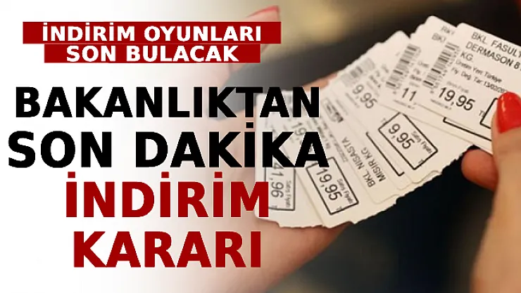 Bakanlıktan Son Dakika İndirim Kararı! İndirim Oyunları Son Bulacak